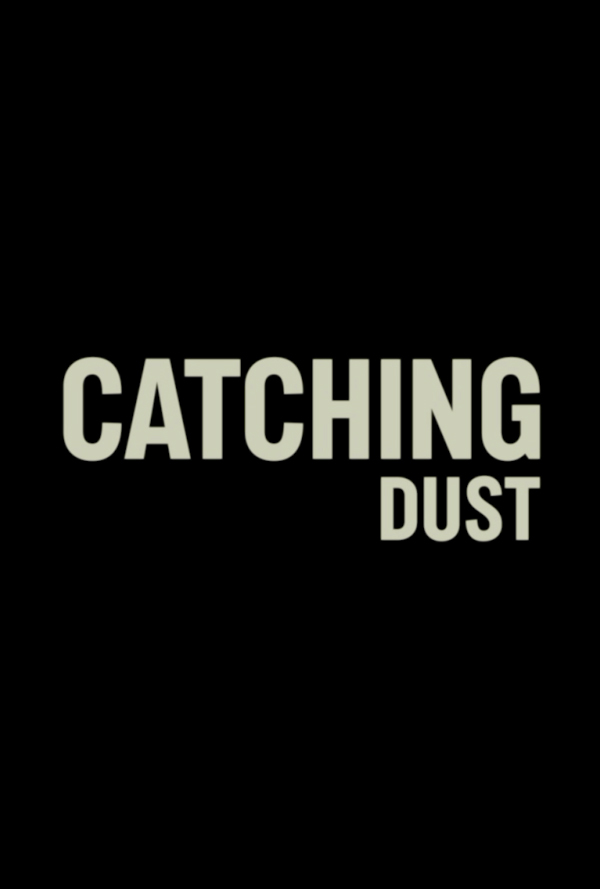 Catching Dust